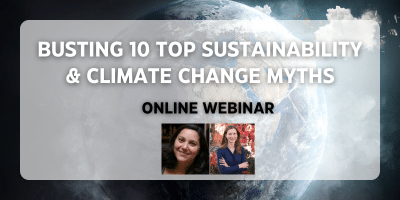Busting 10 Top Sustainability & Climate Change Myths