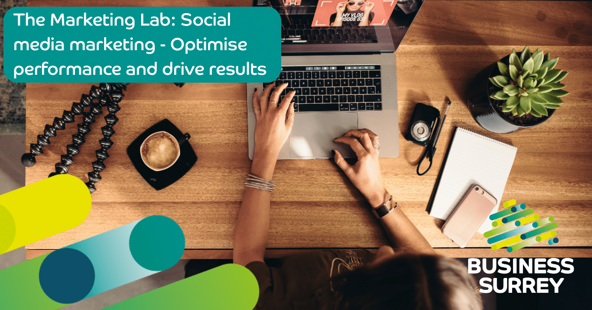 The Marketing Lab: Social media marketing – Optimise performance and drive results